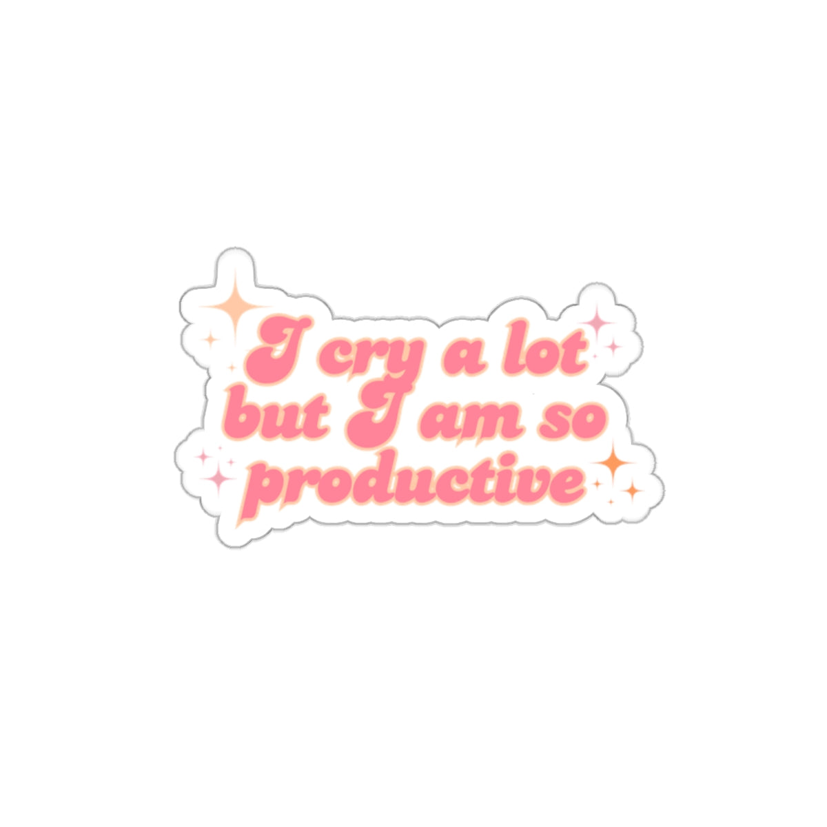 I cry a lot but I am so productive TPD vinyl sticker, sparkle paperie house