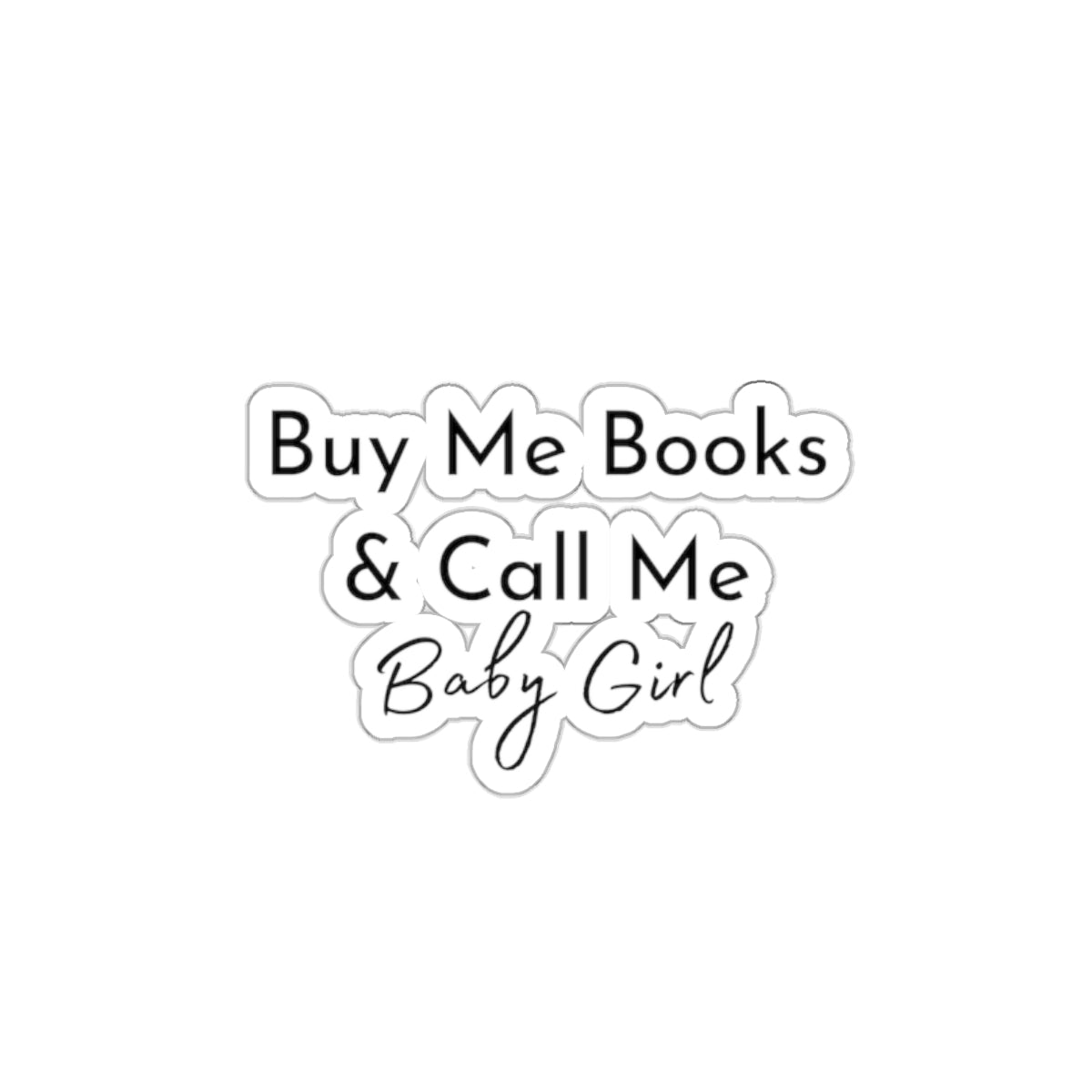Romance reader buy me books and call me baby girl sticker