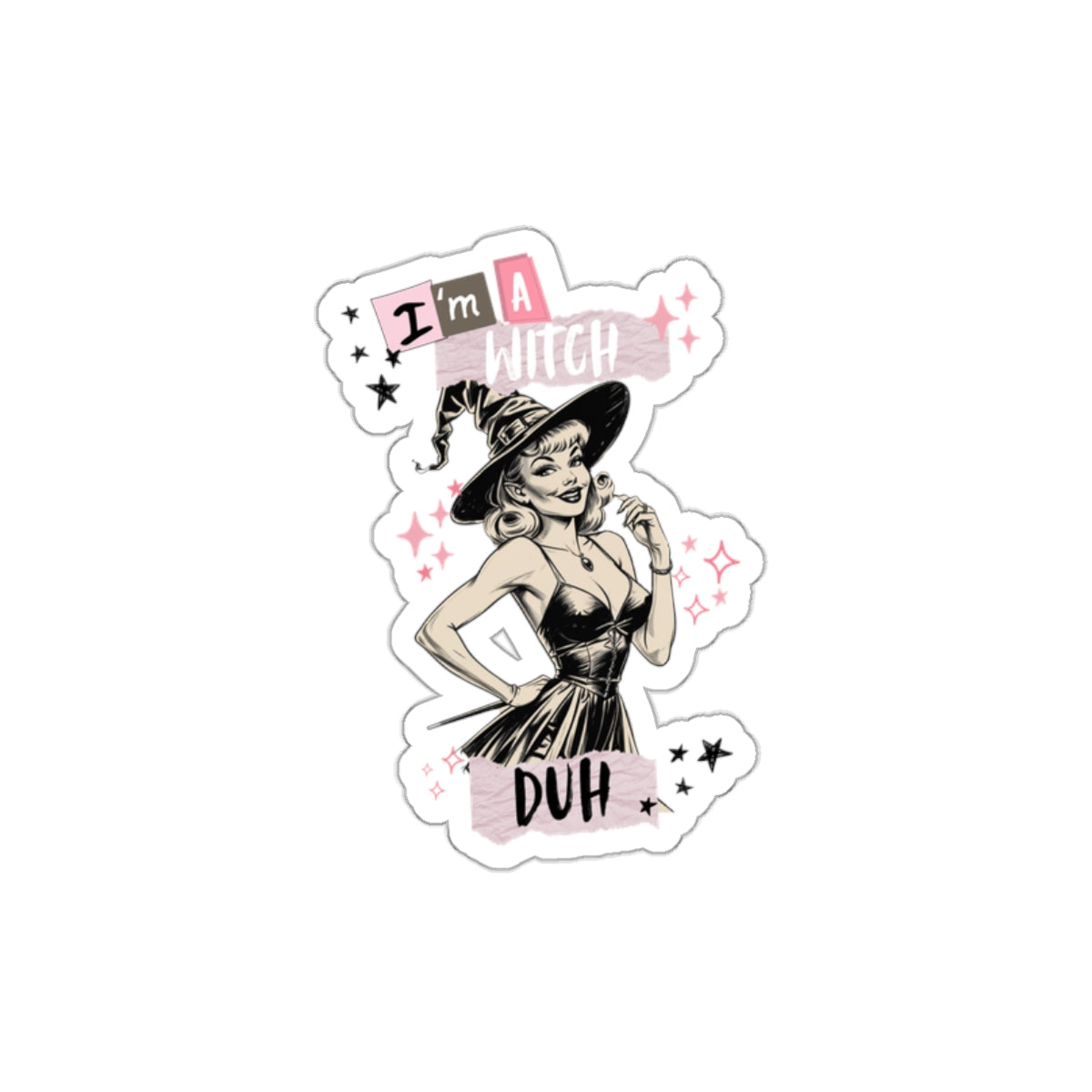 'I'm A WITCH' at the top and 'DUH' at the bottom. Featuring Pin Up Witch, inspired by Mean Girls, a die-cut vinyl sticker. Sparkle Paperie House Sticker