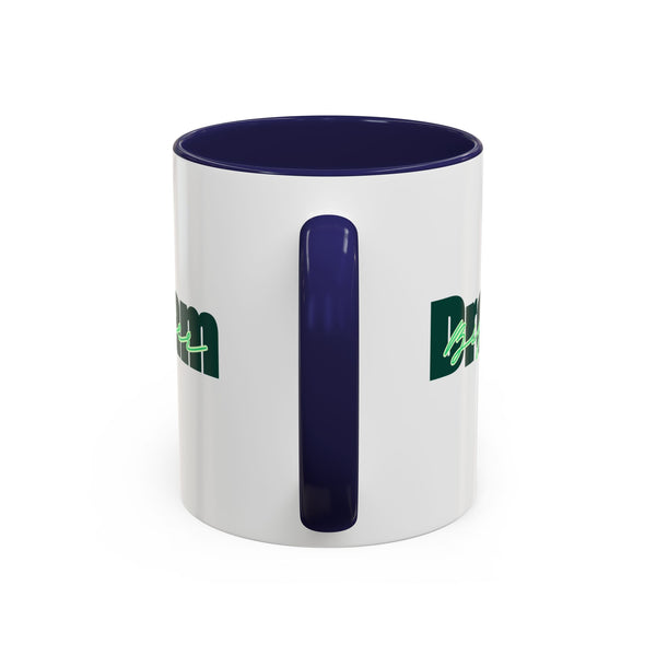 Motivational Green Dream Bigger Accent Coffee Mug 11oz