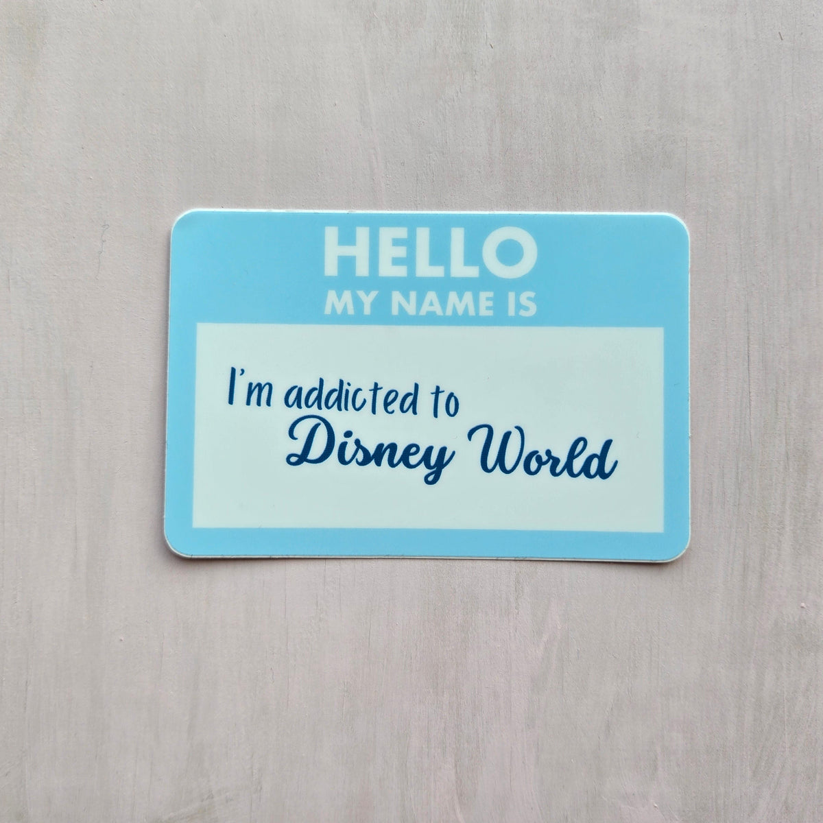 hello my name is i'm addicted to disney world vinyl sticker 3x3, sparkle paperie house