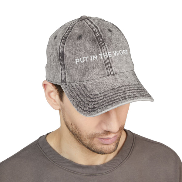 Put In The Work Embroidery Vintage Cap