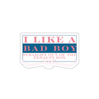 Hockey Romance I Like A Bad Boy Straight Out Of The Penalty Box Sticker