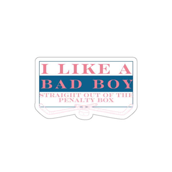 Hockey Romance Reader I Like A Bad Boy Straight Out Of The Penalty Box Die-Cut Stickers
