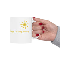 Adult Humor Happy F**king Monday Ceramic Mug 11oz